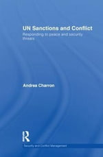 UN Sanctions and Conflict : Responding to Peace and Security Threats - Andrea Charron