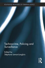 Technocrime : Policing and Surveillance - Stéphane Leman-Langlois