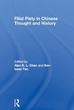 Filial Piety in Chinese Thought and History - Alan Chan