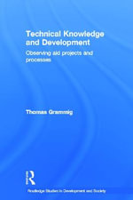 Technical Knowledge and Development : Observing Aid Projects and Processes - Thomas Grammig