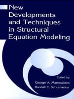 New Developments and Techniques in Structural Equation Modeling - George A. Marcoulides