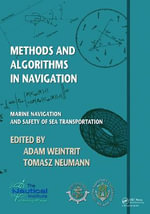 Methods and Algorithms in Navigation : Marine Navigation and Safety of Sea Transportation - Adam Weintrit