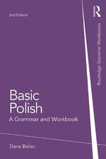 Basic Polish : A Grammar and Workbook - Dana Bielec