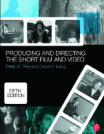 Producing and Directing the Short Film and Video - David K. Irving