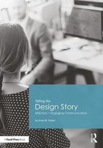 Telling the Design Story : Effective and Engaging Communication - Amy Huber