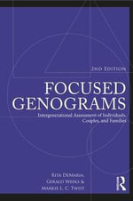 Focused Genograms 2ed : Intergenerational Assessment of Individuals, Couples, and Families - Rita DeMaria