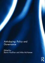 Anti-doping : Policy and Governance - Barrie Houlihan