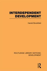 Interdependent Development : Routledge Library Editions: Development - Harold Brookfield