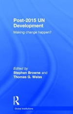Post-2015 UN Development : Making Change Happen? - Stephen Browne