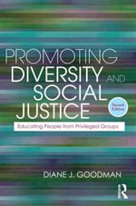 Promoting Diversity and Social Justice : Educating People from Privileged Groups, Second Edition - Diane J.  Goodman