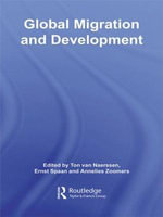 Global Migration and Development : Routledge Studies in Development and Society - Ton van Naerssen