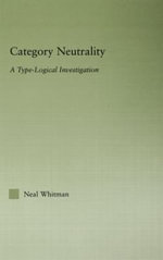 Category Neutrality : A Type-Logical Investigation - Neil Whitman