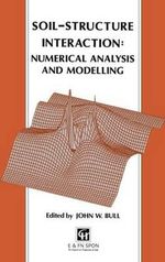 Soil-Structure Interaction : Numerical Analysis and Modelling - J.W.  Bull