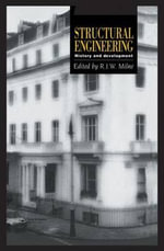 Structural Engineering : History and development - R.J.W. Milne
