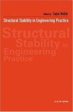 Structural Stability in Engineering Practice : Structural Engineering: Mechanics and Design - Lajos Kollar