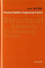 Structural Stability in Engineering Practice : Structural Engineering: Mechanics and Design - Lajos Kollar