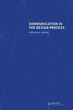 Communication in the Design Process - Stephen A. Brown