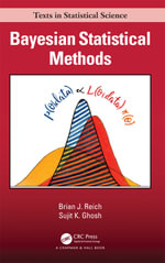 Bayesian Statistical Methods : Chapman & Hall/CRC Texts in Statistical Science - Brian J. Reich