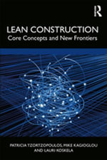 Lean Construction : Core Concepts and New Frontiers - Patricia Tzortzopoulos