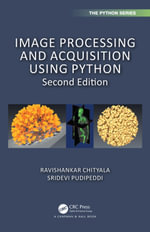 Image Processing and Acquisition using Python : Chapman & Hall/CRC The Python Series - Ravishankar Chityala