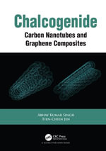 Chalcogenide : Carbon Nanotubes and Graphene Composites - Abhay Kumar Singh