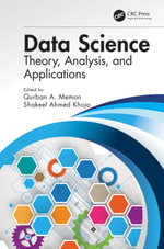 Data Science : Theory, Analysis and Applications - Qurban A Memon