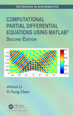 Computational Partial Differential Equations Using MATLAB® : Textbooks in Mathematics - Jichun Li