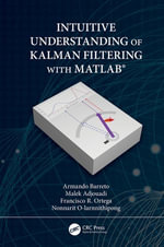Intuitive Understanding of Kalman Filtering with MATLAB® - Armando Barreto