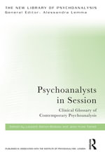 Psychoanalysts in Session : Clinical Glossary of Contemporary Psychoanalysis - Laurent DanonBoileau