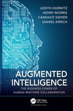 Augmented Intelligence : The Business Power of Human-Machine Collaboration - Judith Hurwitz