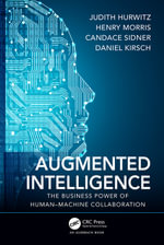 Augmented Intelligence : The Business Power of Human-Machine Collaboration - Judith Hurwitz