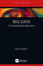 Big Data : A Tutorial-Based Approach - Nasir Raheem