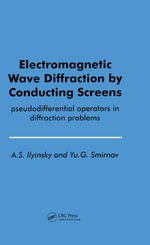 Electromagnetic Wave Diffraction by Conducting Screens pseudodifferential operators in diffraction problems - Yu. G. Smirnov