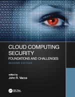 Cloud Computing Security : Foundations and Challenges - John R. Vacca