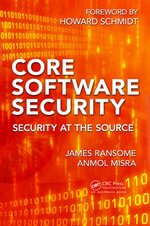 Core Software Security : Security at the Source - James Ransome