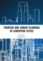 Tourism and Urban Planning in European Cities - Noam Shoval