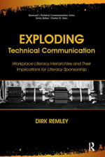 Exploding Technical Communication : Workplace Literacy Hierarchies and Their Implications for Literacy Sponsorship - Remley Dirk