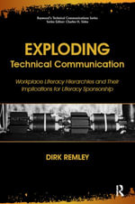 Exploding Technical Communication : Workplace Literacy Hierarchies and Their Implications for Literacy Sponsorship - Remley Dirk