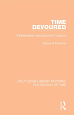 Time Devoured : A Materialistic Discussion of Duration - Edmund Parsons
