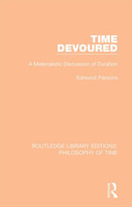 Time Devoured : A Materialistic Discussion of Duration - Edmund Parsons