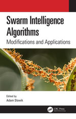 Swarm Intelligence Algorithms : Modifications and Applications - Adam Slowik