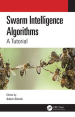 Swarm Intelligence Algorithms : A Tutorial - Adam Slowik