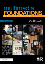 Multimedia Foundations : Core Concepts for Digital Design - Vic Costello