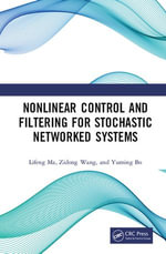 Nonlinear Control and Filtering for Stochastic Networked Systems - Lifeng Ma