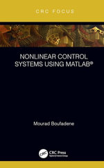 Nonlinear Control Systems using MATLAB® - Mourad Boufadene