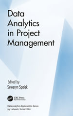 Data Analytics in Project Management : Data Analytics Applications - Seweryn Spalek