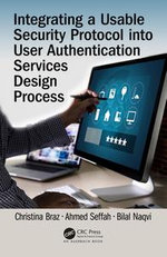 Integrating a Usable Security Protocol into User Authentication Services Design Process - Christina Braz