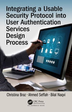 Integrating a Usable Security Protocol into User Authentication Services Design Process - Christina Braz