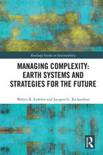 Managing Complexity : Earth Systems and Strategies for the Future - Walter R. Erdelen
