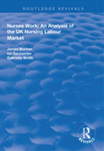 Nurses Work : An Analysis of the UK Nursing Labour Market - James Buchan